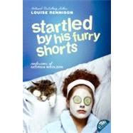 Startled by His Furry Shorts by Rennison, Louise, 9780060853860