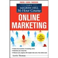 The McGraw-Hill 36-Hour Course: Online Marketing by Thomas, Lorrie, 9780071743860