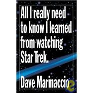 All I Really Need to Know I Learned from Watching Star Trek by MARINACCIO, DAVE, 9780517883860