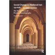 Social Change in Medieval Iran 132-628 AH (750-1231 AD) by Maryam Kamali, 9781003703860