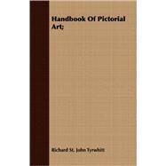 Handbook of Pictorial Art by Tyrwhitt, Richard St. John, 9781409703860