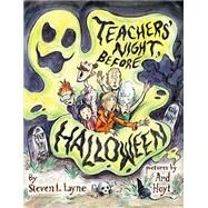 Teacher's Night Before Halloween by Layne, Steven L.; Hoyt, Ard, 9781455623860