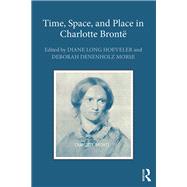 Time, Space, and Place in Charlotte Brontd by Hoeveler; Diane Long, 9781472453860