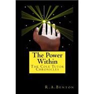 The Power Within by Benton, R. A.; Johnson, Lorrie; Benton, Abbey, 9781500473860