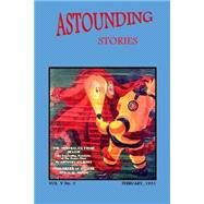 Astounding Stories by Hall, D. W.; Gilmore, Anthony; Meek, Capt S. P.; Mason, F. V. W.; Diffin, Charles W., 9781502523860
