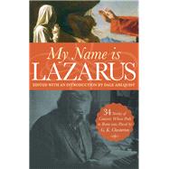 My Name Is Lazarus by Ahlquist, Dale, 9781505113860