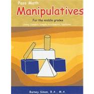 Manipulatives for the Middle Grades: Using Simon's Simple Arithmetic Systems by Simon, Barney, 9781584323860