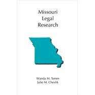 Missouri Legal Research by Temm, Wanda M.; Cheslik, Julie M., 9781594603860