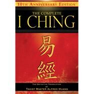 The Complete I Ching by Huang, Taoist Master Alfred, 9781594773860