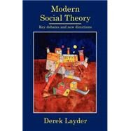 Modern Social Theory: Key Debates And New Directions by Layder; DEREK, 9781857283860