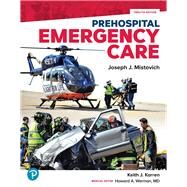Prehospital Emergency Care, 12th edition by Joseph J. Mistovich, Keith J Karren, Brent Q. Hafen, 9780138223861