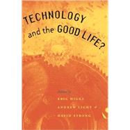 Technology and the Good Life? by Higgs, Eric S., 9780226333861