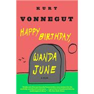 Happy Birthday, Wanda June A Play by Vonnegut, Kurt, 9780385283861
