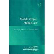 Mobile People, Mobile Law: Expanding Legal Relations in a Contracting World by Benda-Beckmann,Franz von, 9780754623861