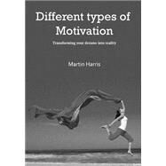 Different Types of Motivation by Harris, Martin, 9781506023861