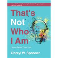 That's Not Who I Am by Cheryl W. Spooner, 9781664293861