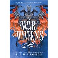 A War of Wyverns by S. F. Williamson, 9780063353862