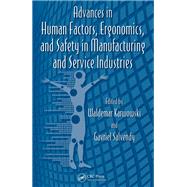 Advances in Human Factors, Ergonomics, and Safety in Manufacturing and Service Industries by Karwowski, Waldemar; Salvendy, Gavriel, 9780367383862