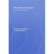 The American Teacher: Foundations of Education by Parkerson; Donald H., 9780415963862