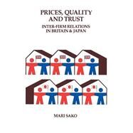 Price, Quality and Trust: Inter-firm Relations in Britain and Japan by Mari Sako, 9780521413862