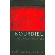 Bourdieu And The Journalistic Field by Benson, Rodney, 9780745633862