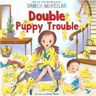 Double Puppy Trouble by McKellar, Danica; Masse, Josée, 9781101933862