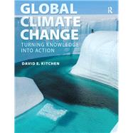Global Climate Change: Turning Knowledge Into Action by Kitchen,David, 9781138423862