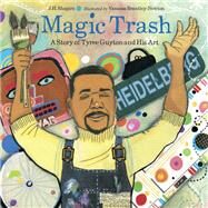 Magic Trash A Story of Tyree Guyton and His Art by Shapiro, J. H.; Brantley-newton, Vanessa, 9781580893862