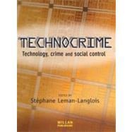 Technocrime: Technology, Crime and Social Control by Leman-Langlois; StTphane, 9781843923862