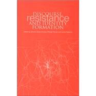 Discourse, Resistance And Identity Formation by Satterthwaite, Jerome; Martin, Wendy; Roberts, Lorna, 9781858563862