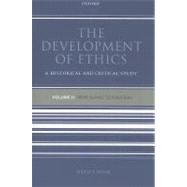 The Development of Ethics A Historical and Critical Study Volume II: From Suarez to Rousseau by Irwin, Terence, 9780199693863