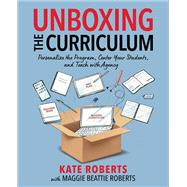 Unboxing the Curriculum by Kate Roberts; Maggie Beattie Roberts, 9781040543863