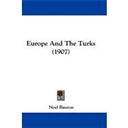 Europe and the Turks by Buxton, Noel, 9781104063863