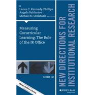 Measuring Cocurricular Learning: The Role of the IR Office New Directions for Institutional Research, Number 164 by Kennedy-phillips, Lance C.; Baldasare, Angela; Christakis, Michael N., 9781119223863