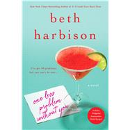 One Less Problem Without You A Novel by Harbison, Beth, 9781250043863