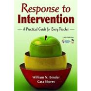 Response to Intervention : A Practical Guide for Every Teacher by William N. Bender, 9781412953863