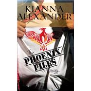 The Phoenix Files Trilogy by Alexander, Kianna, 9781502593863