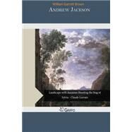 Andrew Jackson by Brown, William Garrott, 9781505493863