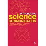 Introducing Science Communication A Practical Guide by Weitkamp, Emma; Brake, Mark L., 9780230573864