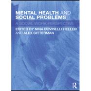 Mental Health and Social Problems: A Social Work Perspective by Rovinelli Heller; Nina, 9780415493864