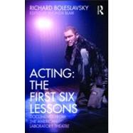 Acting: The First Six Lessons: Documents from the American Laboratory Theatre by Blair; Rhonda, 9780415563864