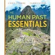 The Human Past Essentials by Scarre, Chris; Stone, Tammy, 9780500843864