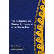 The Restoration and Organic Development of the Roman Rite by Dobszay, Laszlo, 9780567033864