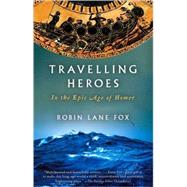 Travelling Heroes by Lane Fox, Robin, 9780679763864