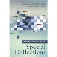 Forging the Future of Special Collections by Hubbard, Melissa A.; Jackson, Robert H.; Hirshon, Arnold, 9780838913864