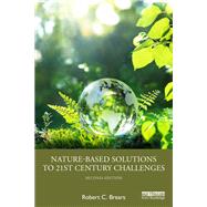 Nature-Based Solutions to 21st Century Challenges by Robert C. Brears, 9781032853864