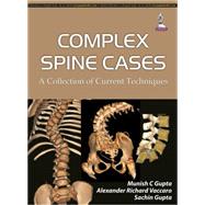 Complex Spine Cases by Gupta, Munish C., M.D.; Vaccaro, Alexander Richard, M.D., Ph.D.; Gupta, Sachin, 9789351523864