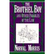 The Brothel Boy and Other Parables of the Law by Morris, Norval, 9780195093865