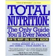 Total Nutrition The Only Guide You'll Ever Need - From The Mount Sinai School of Medicine by Herbert, Victor, MD, F.A.C.P.; Subak-Sharpe, Genell J., 9780312113865