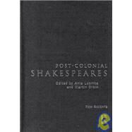Post-Colonial Shakespeares by Loomba,Ania, 9780415173865